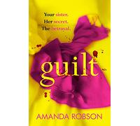 Guilt: The gripping bestseller that you need to read this year