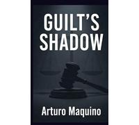 Guilt's Shadow: Fiction Legal Thriller - In This Murder Mystery The Criminal Lawyer Must Fight to Find the Truth (Criminal Lawyer Series - Avery Santos)