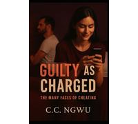 GUILTY AS CHARGED: The Many Faces of Cheating