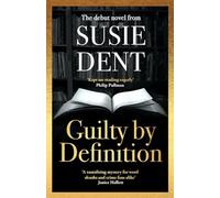 Guilty by Definition: The instant Sunday Times bestselling linguistic mystery from Britain's wordsmith, Susie Dent (Clarendon Lexicographers)