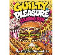 Guilty Pleasure Coloring Book: Simple Illustrations of Food Line Art featuring Greasy Snacks, Cakes, and Fast Food Desserts