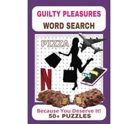 GUILTY PLEASURES Word Search Puzzle Book: Word Searches with Easy to Read print about Guilty Pleasures, Procrastination, Procrastinate on Purpose, ... 50+ Puzzles. Gift for vacation & Free Times
