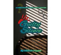 Guilty Silence: A collection of crime short stories