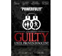 Guilty Until Proven Innocent