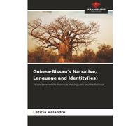 Guinea-Bissau's Narrative, Language and Identity(ies): Voices between the historical, the linguistic and the fictional