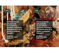 Guinea Ecuatorial (des)conocida. (Lo que sabemos, ignoramos, inventamos y deformamos acerca de su pasado y su presente) (CIENCIAS SOCIALES Y JURÍDICAS)