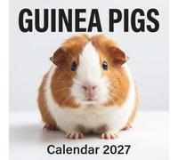 Guinea Pig Calendar 2027: A Year of Stunning Photography for Everyday Planning