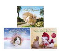 Guinea Pig Classics 3 Books Collection Set (A Guinea Pig Pride & Prejudice, A Guinea Pig Nutcracker & A Guinea Pig Night Before Christmas)