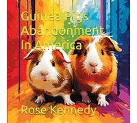 Guinea Pigs Abandonment In America