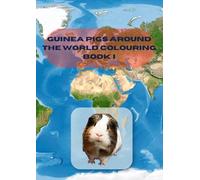 Guinea pigs around the world part I (Guinea pig colouring books)
