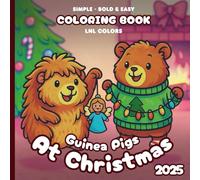 Guinea Pigs at Christmas 2025 - Bold and Easy Coloring Book for All Ages: 50 Simple Coloring Pages of festive Guinea Pigs - snowy fun, and merry moments!
