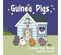 Guinea Pigs Colouring Book: Cute and Creative Colouring for Children Ages 4-8