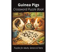 Guinea Pigs Crossword Puzzle Book: Easy-to-Read Crossword Puzzles About Guinea Pigs - Small Mammals, Pets, Care, Fun Facts & More | 6x9”, 110 Pages - ... Pig Lovers, Vacations, and Relaxing Moments