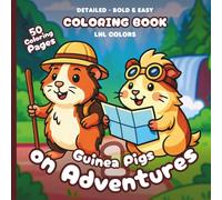 Guinea Pigs on Adventures 1 - Bold and Easy Coloring Book for All Ages: 50 Coloring Pages of Fun and Cute Furry Piggies with Backgrounds to Color