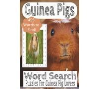 Guinea Pigs Word Search Puzzle Book: Word Search with easy to read print about Guinea Pigs, Rodent, Cute Animals and more! |6x9 Inches, 110 Pages| 50+ ... gifts for Guinea Pig Lovers and Brain Boost
