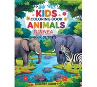 Guinea's Animal Kingdom: A Coloring Adventure: Explore and Color the Vibrant Wildlife of Guinea - Perfect for Kids Ages 3-6 (Wild Wonders: Animal ... Adventure Coloring Book for Kids Ages 3-6.)