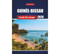 Guinée-Bissau Guide De Voyage 2026: Découvrez les plages, la culture locale, la faune et la flore et les expériences d'aventure en Afrique de l'Ouest