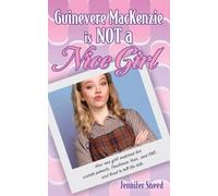 Guinevere MacKenzie is Not a Nice Girl: How one girl endured her weirdo parents, Freshman Year, and 1981...and lived to tell the tale.