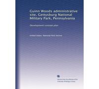 Guinn Woods administrative site, Gettysburg National Military Park, Pennsylvania: Development concept plan