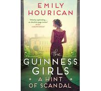 Guinness Girls: A Hint of Scandal: A dazzling and page-turning historical novel about the real-life Guinness sisters