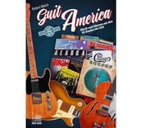 GuitAmerica.: Musik und Gitarren aus den 50 Staaten der USA. 1776-2026 - 250 Jahre USA