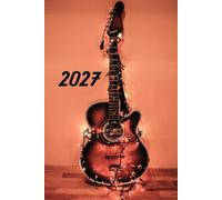 Guitar 2027 A5 Family Diary With Week To Page: Weekly Organiser For Business or Home