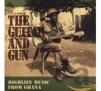 Guitar And The Gun, The - Highlife Music From Ghana