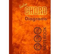 Guitar Chord Diagrams Notebook: 100 Blank Guitar Chord Diagram Pages (Orange cover)