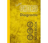 Guitar Chord Diagrams Notebook: 100 Blank Guitar Chord Diagram Pages (Yellow cover)