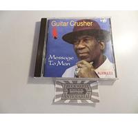 Guitar Crusher - Message to Man