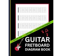 Guitar Fretboard Diagram Book: Essential First 15 Fret Neck Diagrams for Practice & Lessons | Blank 120-Page Large Notebook (8"x10") for Beginners, Students & Teachers