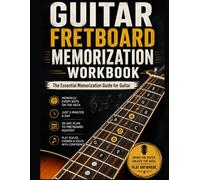 guitar fretboard memorization workbook: The Essential Memorization Guide for Guitar