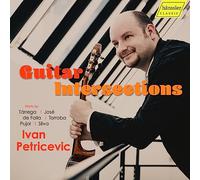 Guitar Intersections. Musique espagnole pour guitare des 19 et 20e siècles. Petricevic.