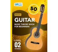 Guitar Music Theory Book For Beginners: Boox Level 2 Tutorial (Boox: Guitar)