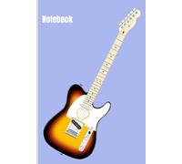 Guitar Notebook: Lined Journal for Guitarists, Songwriters, and Music Lovers: 100-Page Ruled Notebook for Practice Notes, Lyrics, Chords, and Creative ... for Students, Musicians, and Gift Giving