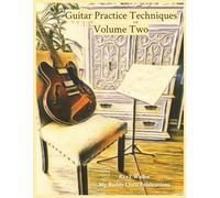 Guitar Practice Techniques Volume Two: 2