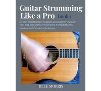 Guitar Strumming Like a Pro: Book 1