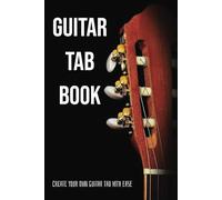 Guitar Tab Book: Create your own guitar tab with ease | 6x9 inches | 100+ pages! | Unlimited guitar fun, make up your own songs, clear and easy tabs