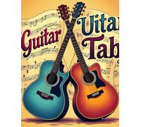 Guitar Tab Journal To Record My Music Practice, Song Ideas, Chords And Creative Guitar Compositions