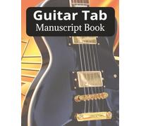 Guitar Tab Manuscript Book: Blank Guitar Tab Manuscript Notebook | 120 pages | Seven 6-line Tablature Staves Per Page | 8.5 x 11 inches | Perfect for Guitar Players & Students