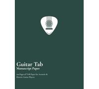Guitar TAB Manuscript Paper: Guitar Tablature Notebook | Guitar Tablature Manuscript Paper | Blank Guitar Tab Manuscript Paper | 100 Pages | 8.5 X 11 inches