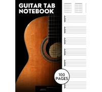 Guitar Tab Notebook: 100+ Blank Tablature Sheets for Songwriting & Practice - 6-String & Bass Guitar Music Journal: Write Songs, Riffs & Solos Like a ... - Organize Your Music & Track Progress