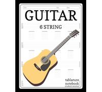 Guitar Tab Notebook for Beginners: Blank Tab Book Plus Chords. Notation & Composition Manuscript Paper for Guitar Students