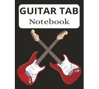 Guitar Tab Notebook: Guitar Tab Blank Manuscript Notebook | Seven 6-line Tablature Staves Per Page | 120 pages | 8.5 x 11 inches | Perfect for Guitar Players & Students