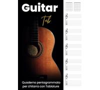 Guitar Tab - Quaderno pentagrammato per chitarra con tablature: 5 pentagrammi e 5 tab con 7 griglie per gli per gli accordi per pagina. Formato A4