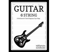 Guitar Tablature Notebook: Blank Tab Book for 6 String Chords. Notation & Composition Manuscript Paper for Guitarists, Songwriters & Composers.