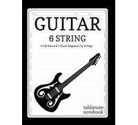 Guitar Tablature Notebook: Blank Tab Book for 6 String Chords. Notation & Composition Manuscript Paper for Guitarists, Songwriters & Composers.
