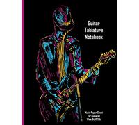 Guitar Tablature Notebook: Music Paper Sheet For Guitarist And Musicians - Wide Staff Tab | 8.5 X 11 - 109 Pages