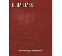 Guitar Tabs: 100+ Blank Tab & Chord Pages, 144-Chord Chart, Circle of Fifths, CAGED System & Free Downloads (Guitar Tabs & Chords Series)