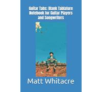 Guitar Tabs: Blank Tablature Notebook for Guitar Players and Songwriters